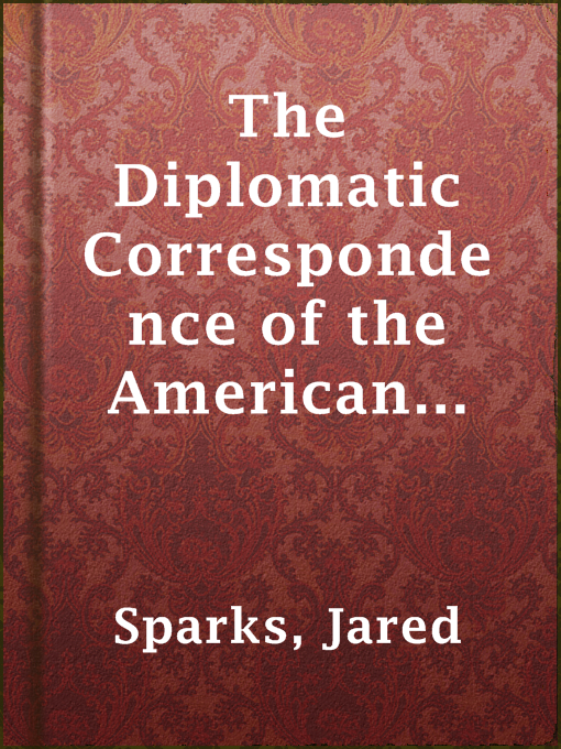 Cover image for The Diplomatic Correspondence of the American Revolution, Vol. XI